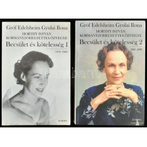 Gróf Edelsheim Gyulai Ilona, Horthy István kormányzóhelyettes özvegye: Becsület és kötelesség. 1-2. köt. Szerk....