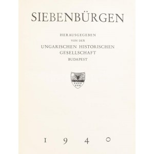 Siebenbürgen (Erdély.) Bearbeitet: József Deér. Bp., 1940, Ungarischen Historischen GesellSchaft ...