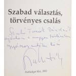 Franka Tibor: Szabad választás, törvényes csalás. (Bp.), 2002, Zsófialiget Kkt. Kiadói papírkötés. A szerző...