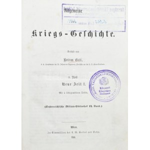 Bertram Gatti: Allgemeine und Kriegs-Geschichte. 3. Theil. Neue Zeit I. (Österreichische Militär-Bibliothek 12. Band)...