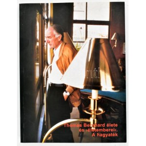 Martin Huber - Manfred Mittermayer - Per Karlhuber: Thomas Bernhard élete és életemberei. A hagyaték. Bp., 2003....