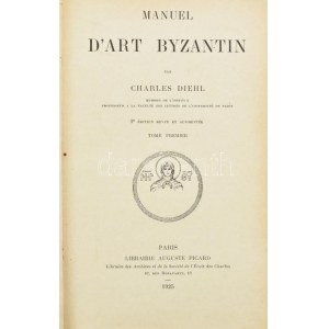Charles Diehl: Manuel d'art byzantin. Tome Prémier. Benne Dr, Moravcsik Gyula (1892-1972...