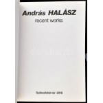 András Halász recent works. Halász András legújabb munkái. Kiállítási katalógus. Szerk.: Izinger Katalin. A művész...