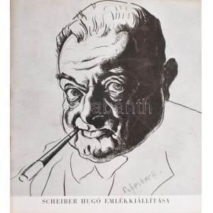 Oelmacher Anna (szerk.): Scheiber Hugó emlékkiállítása. Bp., 1964, Magyar Nemzeti Galéria. 30 p. Fekete...