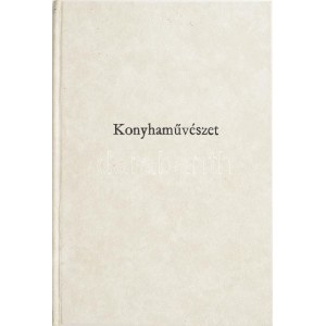 Ujváry Sándor: Konyhaművészet. Ujváry Sándor szakácskönyve. Bp., én....