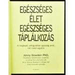 Jonny Bowden: Egészséges élet, egészséges táplálkozás. Bp., 2008., Egmont. Béres Alexandra DVD-melléklettel...