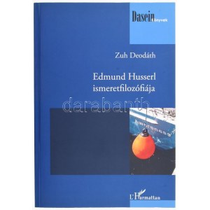 Zuh Deodáth: Edmund Husserl ismeretfilozófiája. L'Harmattan, 2015, kiadói papírkötés, jó állapotban...