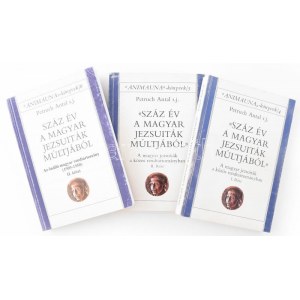 Petruch Antal s.j.: Száz év a magyar jezsuiták múltjából I-II., II. Animauna-könyvek 4-5-6. Kiadói papírkötés...