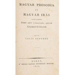 Virág Benedek: Magyar prosodia és magyar írás vagy inkább ezen két tárgyról rövid észrevételek. Budán, 1820...