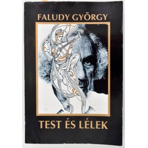 Faludy György: Test és lélek. A világlíra 1400 gyöngyszeme. Faludy György műfordításai. DEDIKÁLT! Bp., 1988...