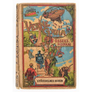 Verne Gyula: Győzedelmes Robur. Ford.: Kövér Ilma. Geiger Richár rajzaival. Verne Gyula munkái. Bp., é.n. (cca 1910)...