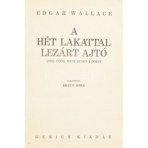 Edgar Wallace: A hét lakattal lezárt ajtó. (The door with seven locks. Ford.: Braun Soma. Bp., én., Genius...