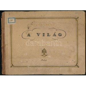 Szép Ernő: A világ. Versek. Bécs, 1921., Szerzői, (Johann N. Vernay-ny.). 63+ 1 p. Első kiadás. Kiadói haránt...