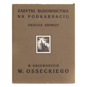 Wilk (Wilhelm) Ossecki (1892 Brody - 1958 Varšava), Stavebné pamiatky na Podkarpatsku. Okolie Krynice v drevoreze, pred rokom 1926