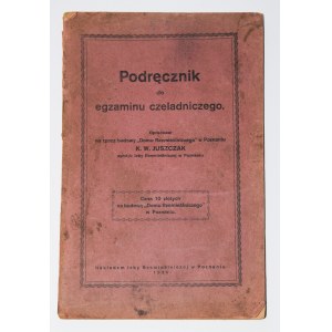JUSZCZAK K.W. - Manual for the journeyman's examination. Poznan 1924.