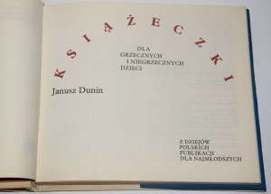 DUNIN Janusz - Knížky pro slušné a zlobivé děti. Z dziejów polskich publikacji dla najmłodszych.