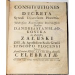 [ZAŁUSKI Andrzej Stanisław] Constitutiones &amp; Decreta Synodi Diœcesanæ Plocensis sub ... D. Andrea Stanislao Kostka in Załuskie Załuski ... Episcopo Plocensi Pultoviæ Anno Domini MDCCXXXIII .... Varšava 1735.