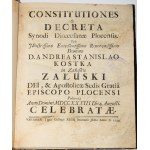 [ZAŁUSKI Andrzej Stanisław] Constitutiones & Decreta Synodi Diœcesanæ Plocensis sub ... D. Andrea Stanislao Kostka in Załuskie Załuski ... Episcopo Plocensi Pultoviæ Anno Domini MDCCXXXIII... Warszawa 1735.