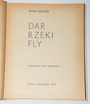 KRüGER Maria - Dar riečnej mušky. Ilustroval Jerzy Srokowski. Varšava 1973.