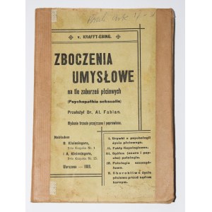 KRAFFT-EBING Richard von - Zboczenia umysłowe na tle zaburzeń płciowych. Warszawa 1908.