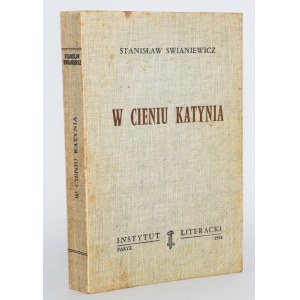 SWIANIEWICZ Stanisław - W cieniu Katynia. Vydání 1. Paříž 1976.