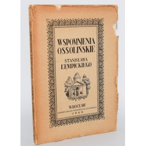 ŁEMPICKI Stanisław - Memoirs of Ossoline. Wrocław 1948.