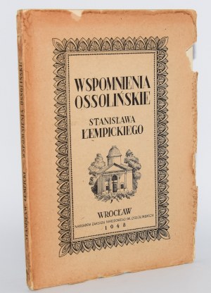 ŁEMPICKI Stanisław - Memoirs of Ossoline. Wrocław 1948.