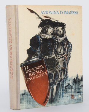 DOMAŃSKA Antonina - Paziowie króla Zygmunta. Illustrazione di Jan S. Miklaszewski.