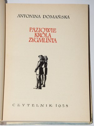 DOMAŃSKA Antonina - Paziowie króla Zygmunta. Illustr. von Jan S. Miklaszewski.