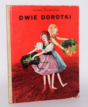 PORAZIŃSKA Janina - Dwie Dorotki. Ilustr. Irena Kuczborska. Wyd. 1. Warszawa 1964.