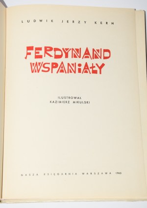 KERN Jerzy Ludwik - Ferdinand the Magnificent. Illustrated by Kazimierz Mikulski. 1st ed. Warsaw 1963.