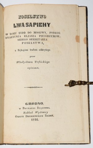 TRÊBICKI Władysław - Lev Sapieha's message in the year 1600 to Moscow.... Grodno 1846.
