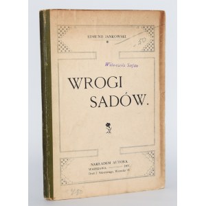 JANKOWSKI Edmund - Wrogi sadów. Gedruckt vom Autor. Warschau 1907.