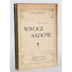 JANKOWSKI Edmund - Wrogi sadów. Stampato dall'autore. Varsavia 1907.
