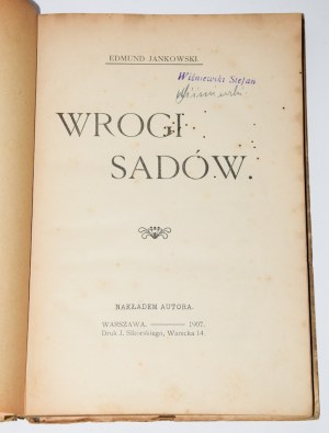 JANKOWSKI Edmund - Wrogi sadów. Gedruckt vom Autor. Warschau 1907.