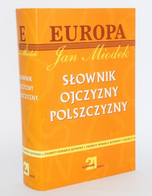 [dedykacja] MIODEK Jan - Słownik ojczyzny polszczyzny. Wydanie 1.