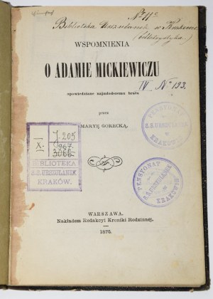 GORECKA Maria - Memoirs about Adam Mickiewicz told to the youngest brother by ... Warsaw 1875