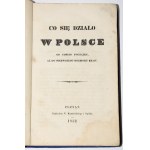 [MORACZEWSKA Bibianna] - Co się działo w Polsce od samego...+ Co się stało w Polsce od pierwszego jej rozbioru, aż do końca wojen za cesarza Napoleona. Poznań 1850-1852.