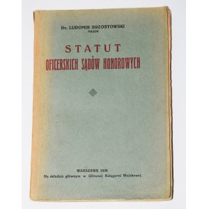 BRZOSTOWSKI Ludomir - Statut oficerskich sądów honorowych. Warschau 1928.