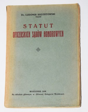 BRZOSTOWSKI Ludomir - Statut oficerskich sądów honorowych. Warszawa 1928.