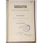 CHODYŃSKI Stanisław - Seminaryum Włocławskie. Szkic historyczny. Włocławek 1904.