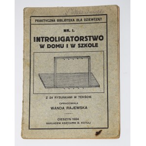 RAJEWSKA Wanda - Introligatorstwo w domu i w szkole. Cieszyn 1924.