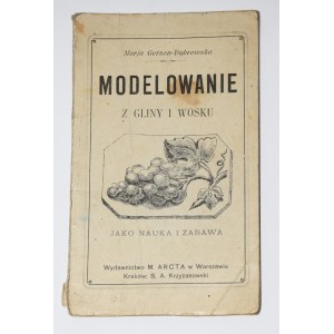 GERSON-DĄBROWSKA Marja - Le modelage de l'argile et de la cire comme science et jeu. Varsovie 1906.