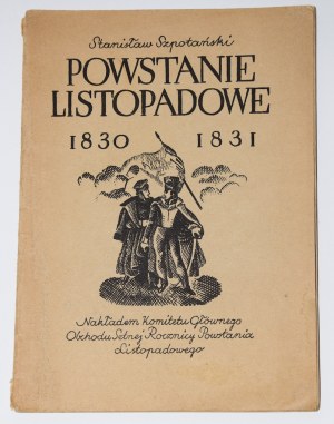 SZPOTAŃSKI Stanisław - Powstanie listopadowe 1830-1831. Warszawa 1930.