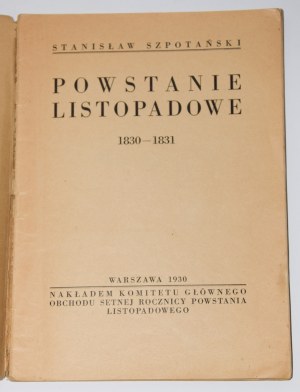 SZPOTAŃSKI Stanisław - The November Uprising 1830-1831 - Warsaw 1930.