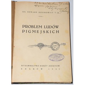[Widmung] KOSIBOWICZ Edward - Das Problem der Pygmäenvölker. Krakau 1927.