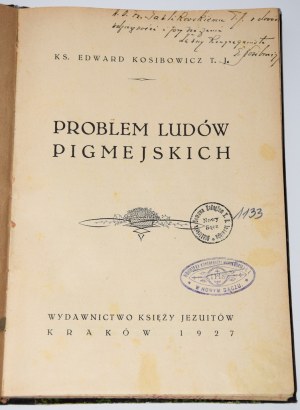 [KOSIBOWICZ Edward - Le problème des peuples pygmées. Cracovie 1927.