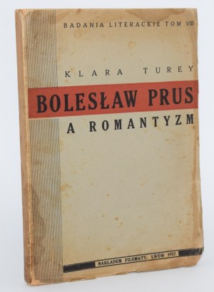 TUREY Klara - Bolesław Prus a romantyzm. Lwów 1937.