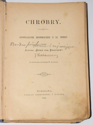 [PRZYBOROWSKI Walery] - Chrobry. Opowiadanie historyczne z XI wieku. Varsavia 1890. 1a ed.