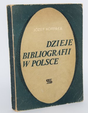 KORPAŁA Józef - Storia della bibliografia in Polonia.